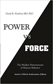 Power v/s Force by David Hawkins